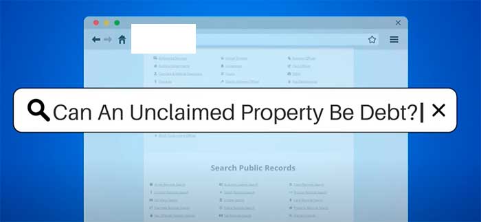 can an unclaimed property be debt